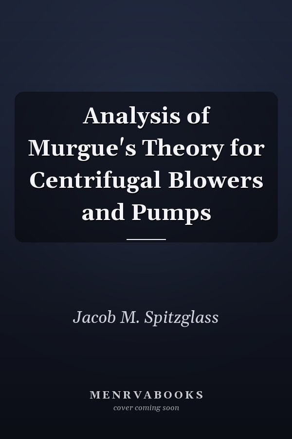 Analysis of Murgue's Theory for Centrifugal Blowers and Pumps