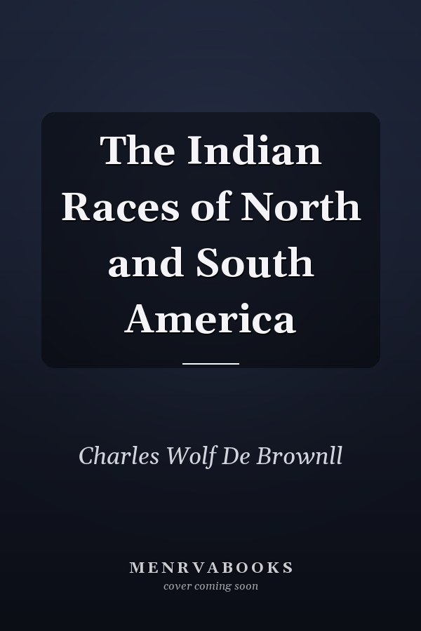 The Indian Races of North and South America