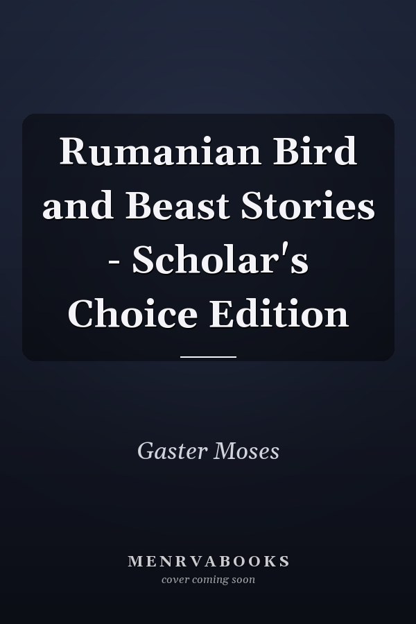 Rumanian Bird and Beast Stories - Scholar's Choice Edition