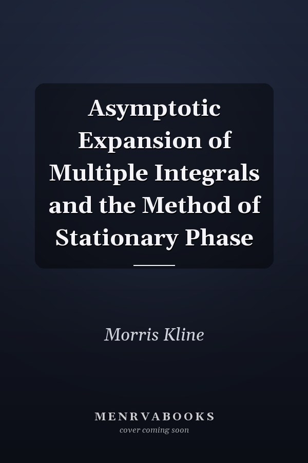 Asymptotic Expansion of Multiple Integrals and the Method of Stationary Phase