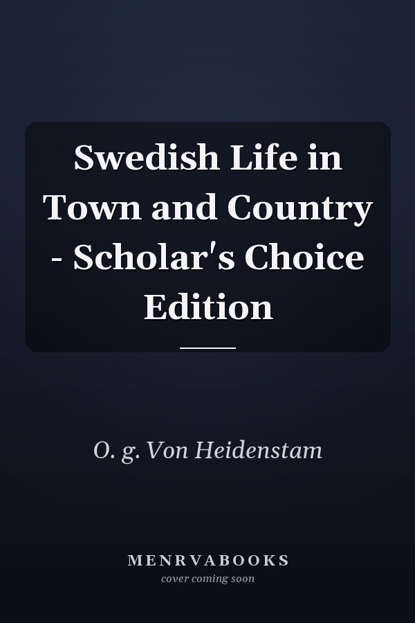 Swedish Life in Town and Country - Scholar's Choice Edition