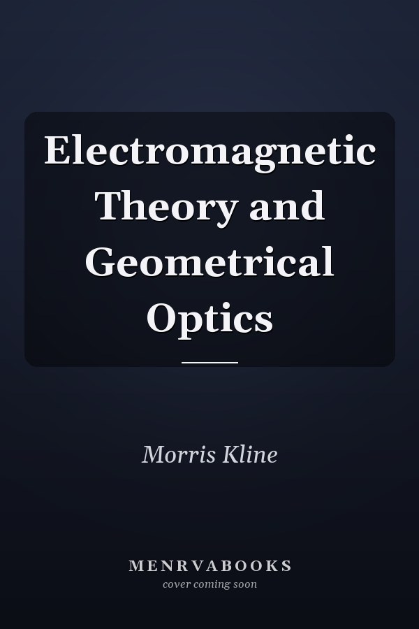 Electromagnetic Theory and Geometrical Optics