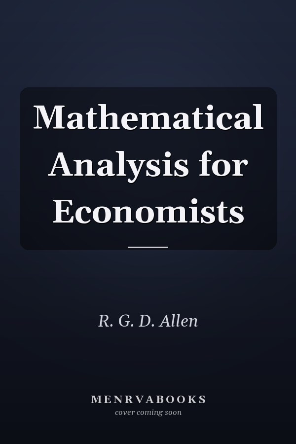 Mathematical Analysis for Economists