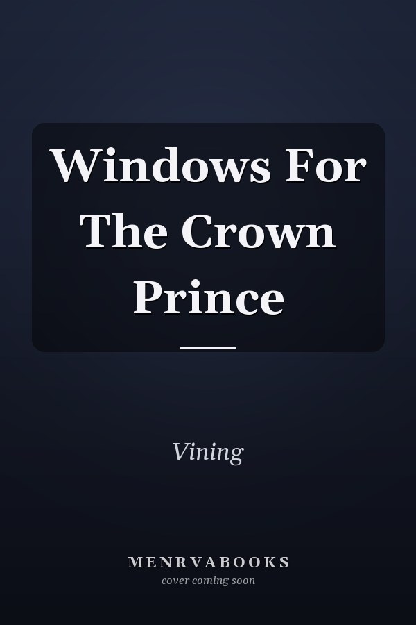 Windows For The Crown Prince
