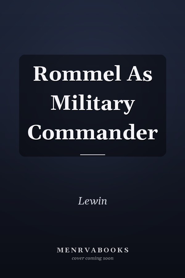 Rommel As Military Commander