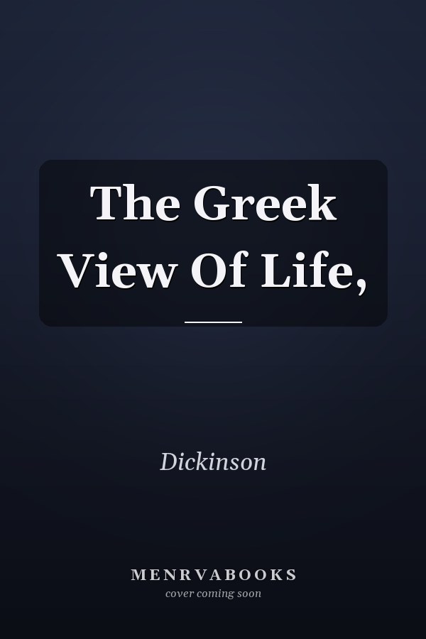 The Greek View Of Life,