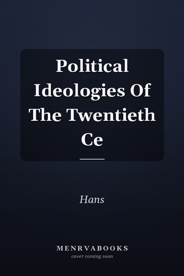 Political Ideologies Of The Twentieth Ce