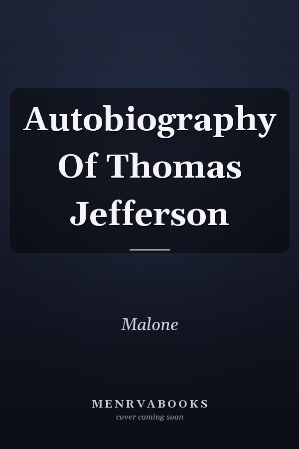 Autobiography Of Thomas Jefferson