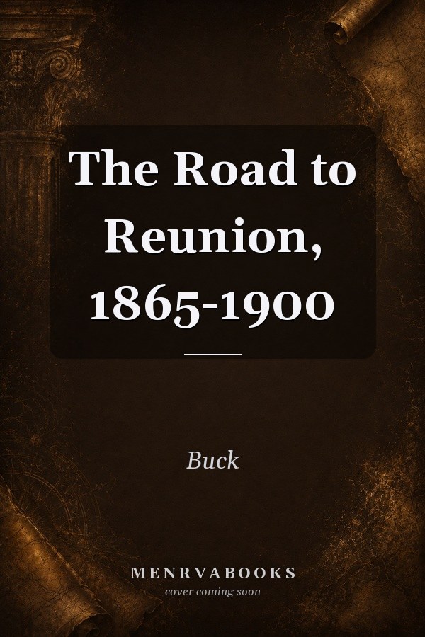 The Road to Reunion, 1865-1900
