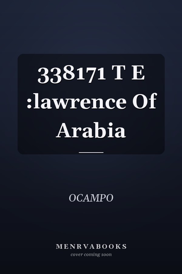338171 T E :lawrence Of Arabia
