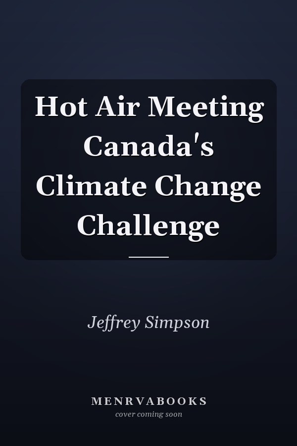 Hot Air Meeting Canada's Climate Change Challenge