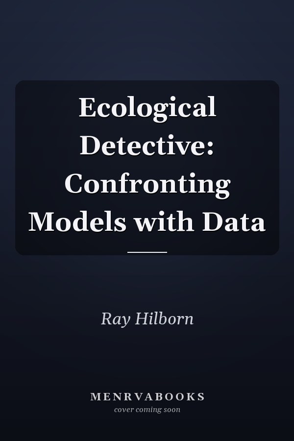 Ecological Detective: Confronting Models with Data