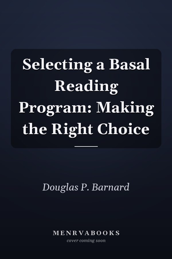 Selecting a Basal Reading Program: Making the Right Choice