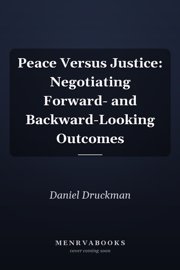 Peace Versus Justice: Negotiating Forward- and Backward-Looking Outcomes