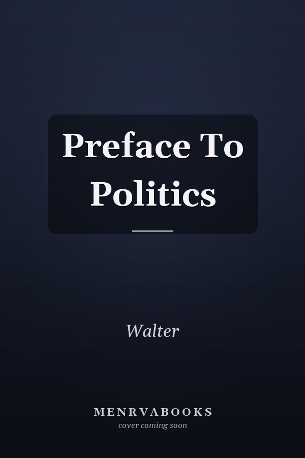 Preface To Politics