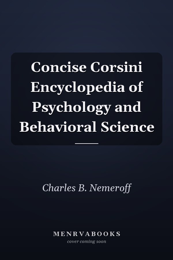 Concise Corsini Encyclopedia of Psychology and Behavioral Science