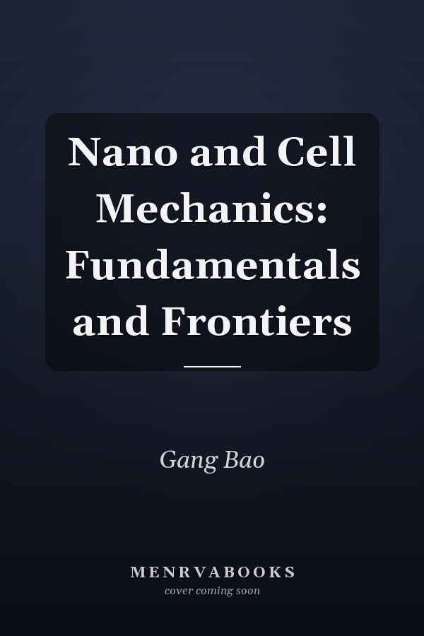 Nano and Cell Mechanics: Fundamentals and Frontiers