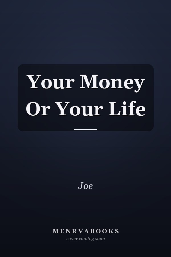Your Money Or Your Life