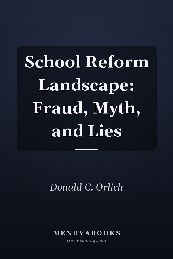 School Reform Landscape: Fraud, Myth, and Lies