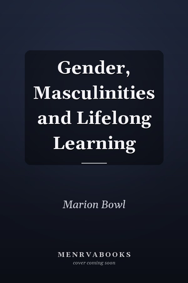 Gender, Masculinities and Lifelong Learning