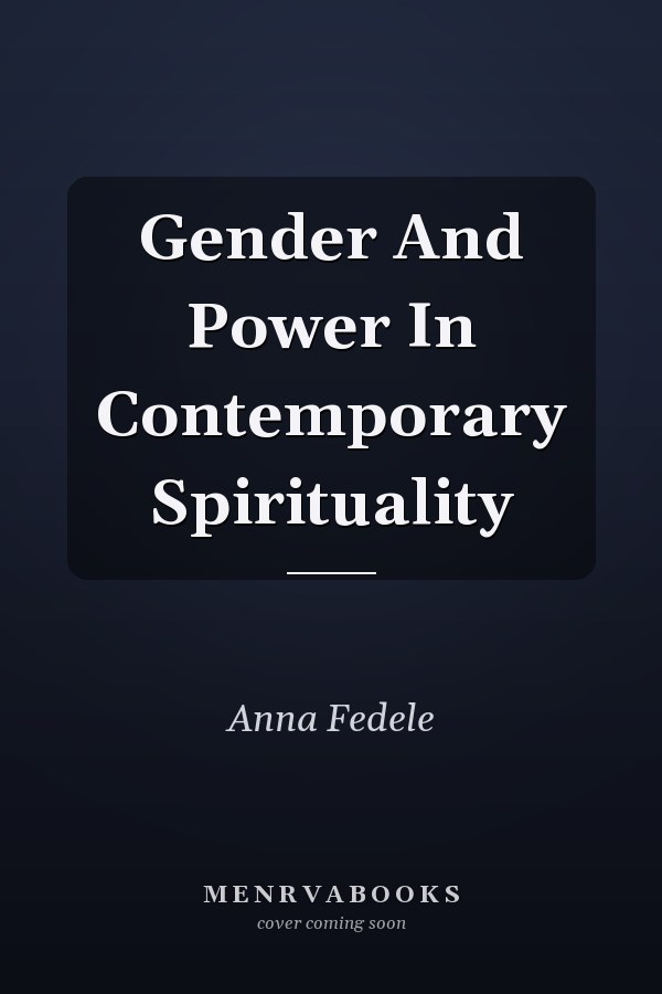 Gender And Power In Contemporary Spirituality