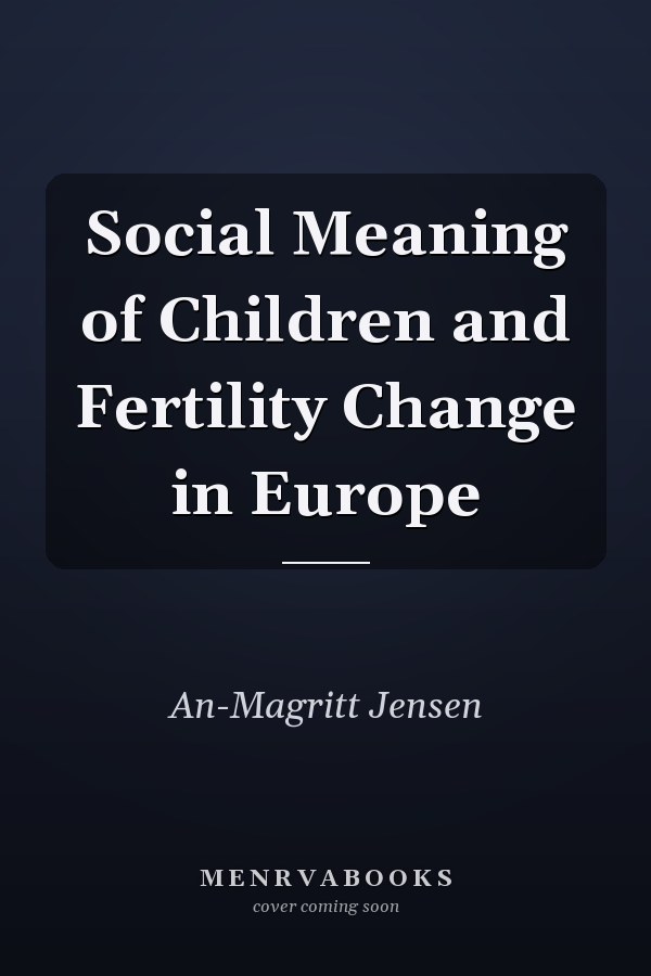 Social Meaning of Children and Fertility Change in Europe