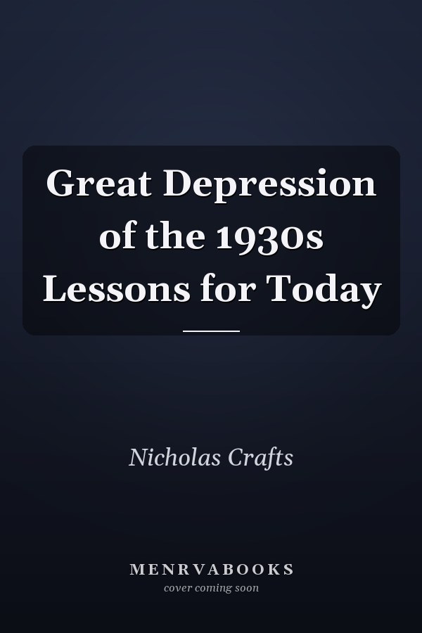 Great Depression of the 1930s Lessons for Today