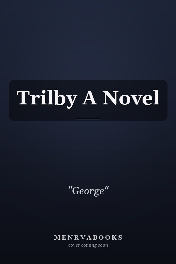 Trilby A Novel
