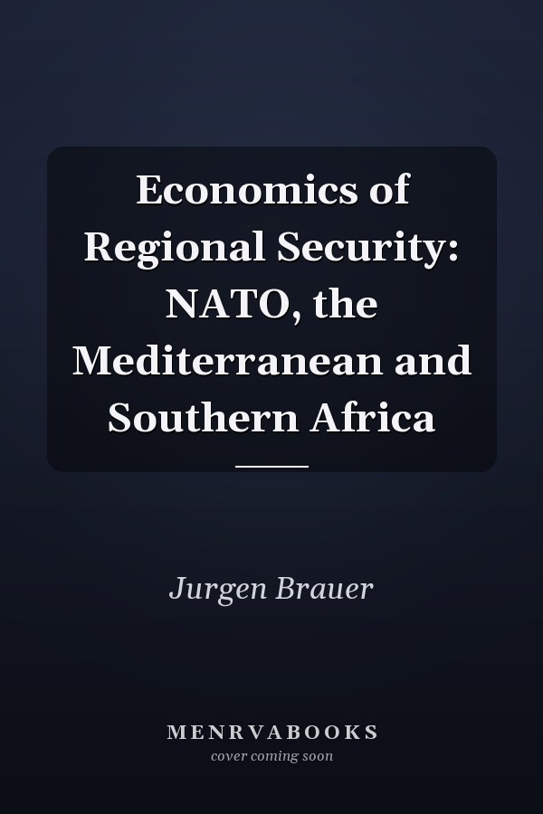 Economics of Regional Security: NATO, the Mediterranean and Southern Africa