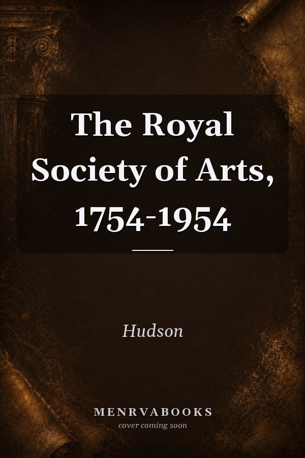 The Royal Society Of Arts, 1754-1954,