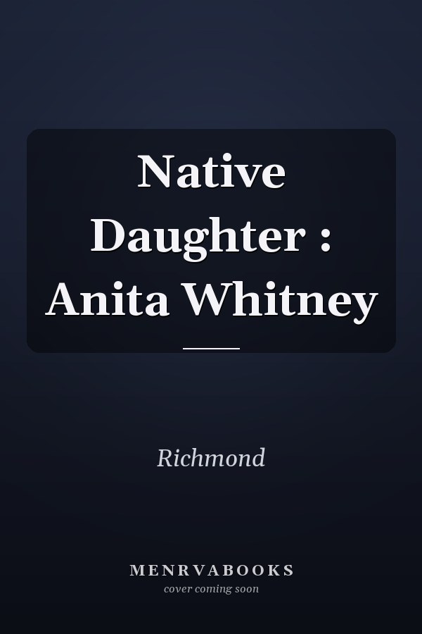Native Daughter : Anita Whitney