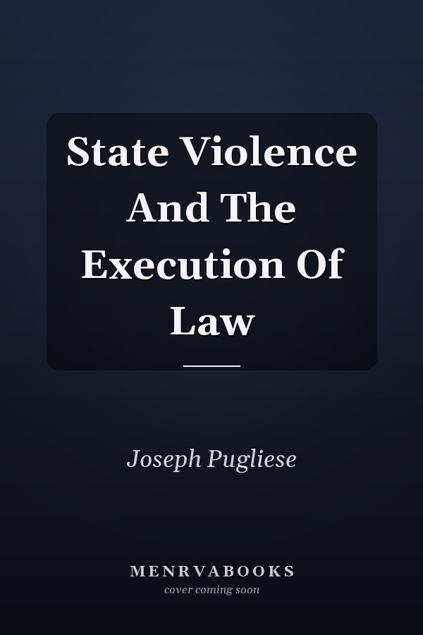 State Violence And The Execution Of Law