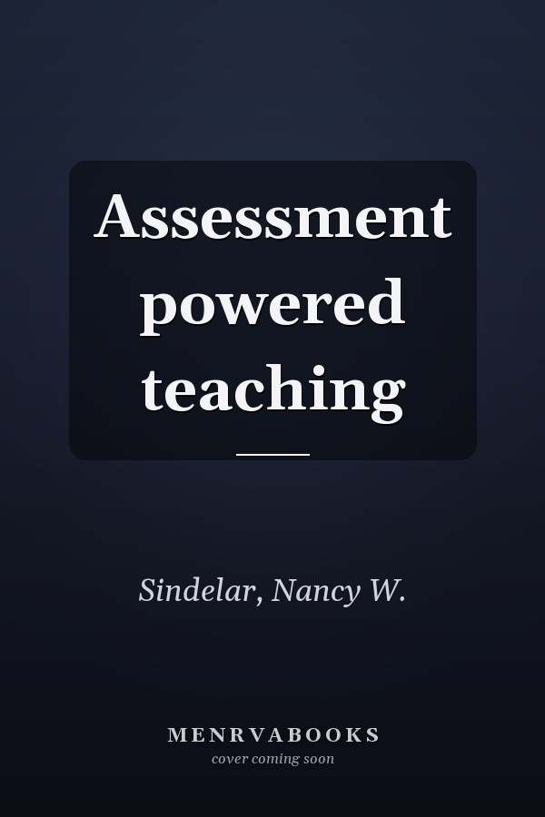 Assessment powered teaching