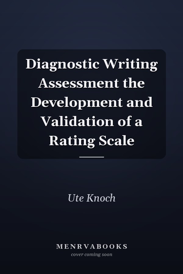 Diagnostic Writing Assessment the Development and Validation of a Rating Scale