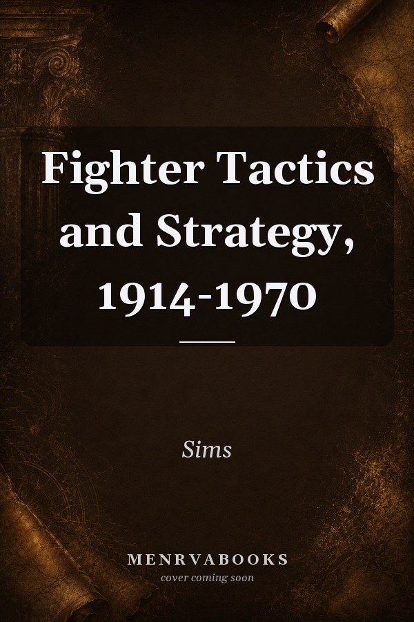 Fighter Tactics and Strategy, 1914-1970