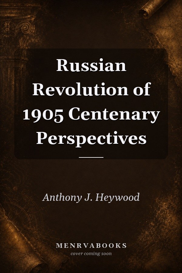 Russian Revolution of 1905 Centenary Perspectives