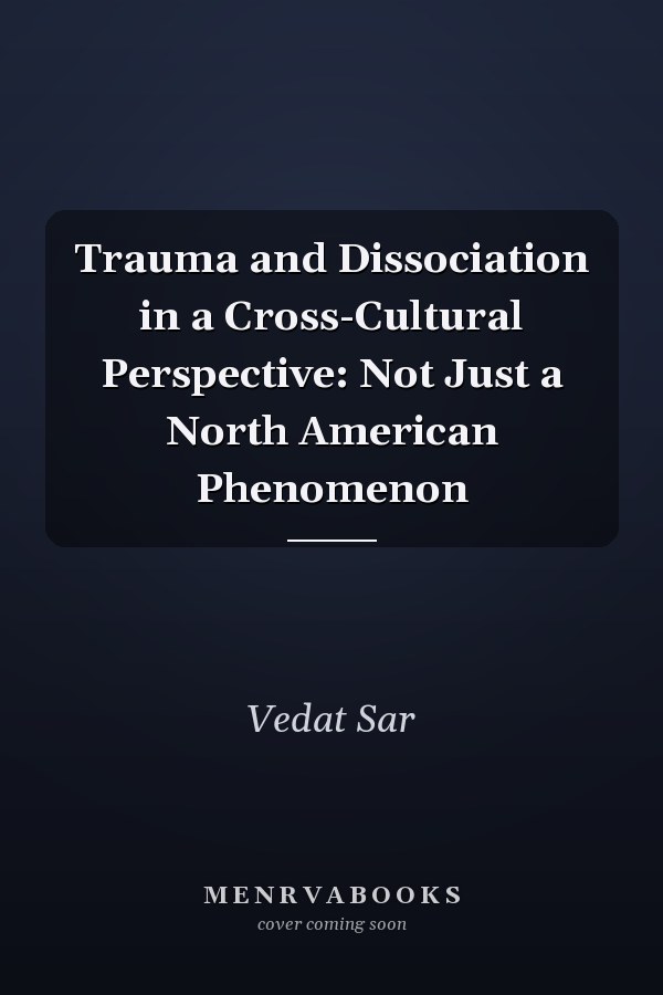 Trauma and Dissociation in a Cross-Cultural Perspective: Not Just a North American Phenomenon