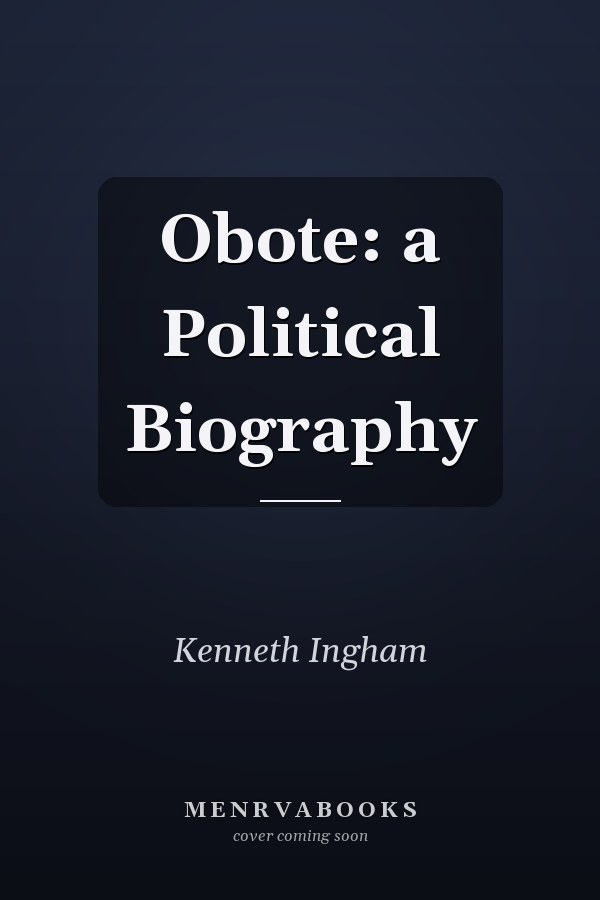 Obote: a Political Biography