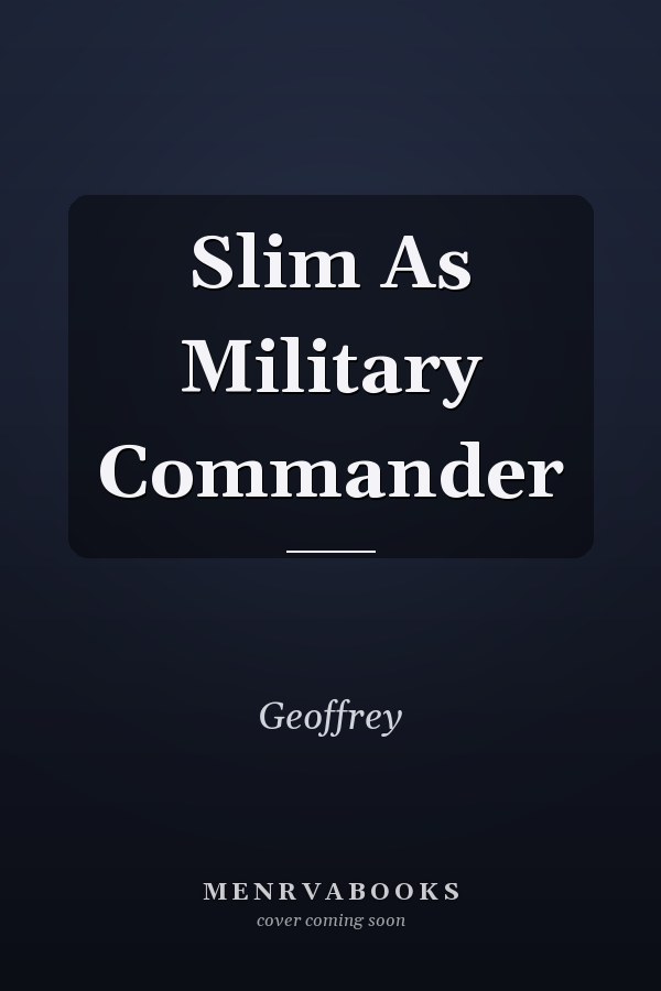 Slim As Military Commander