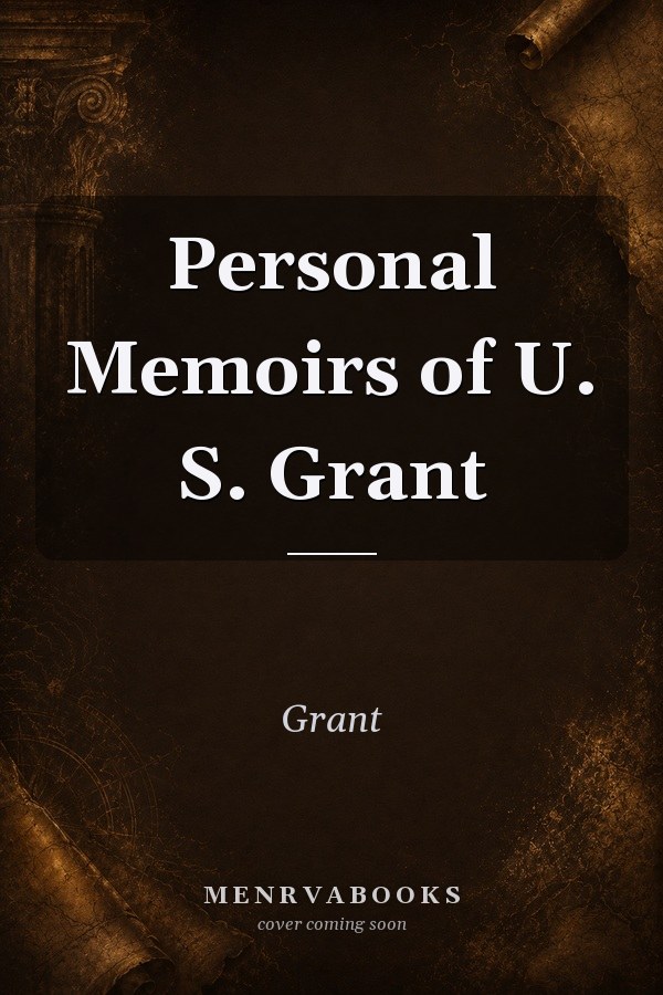 Personal Memoirs Of Us Grant