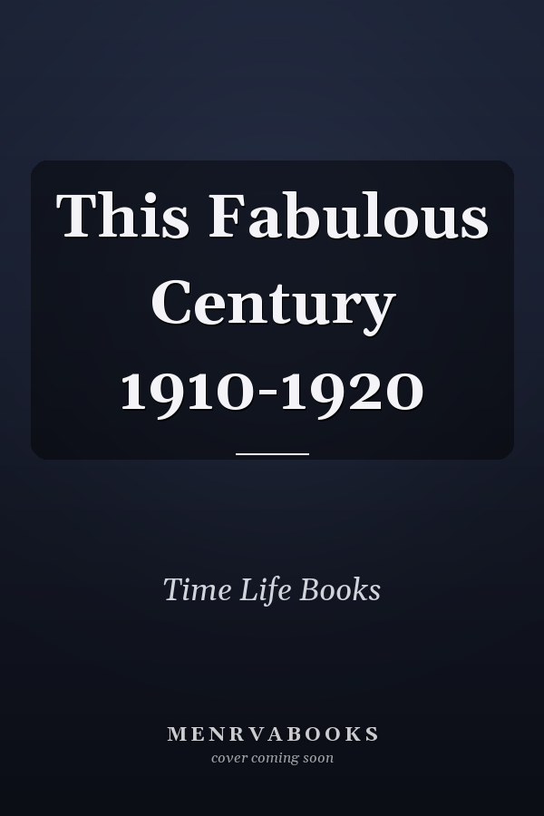 This Fabulous Century 1910-1920