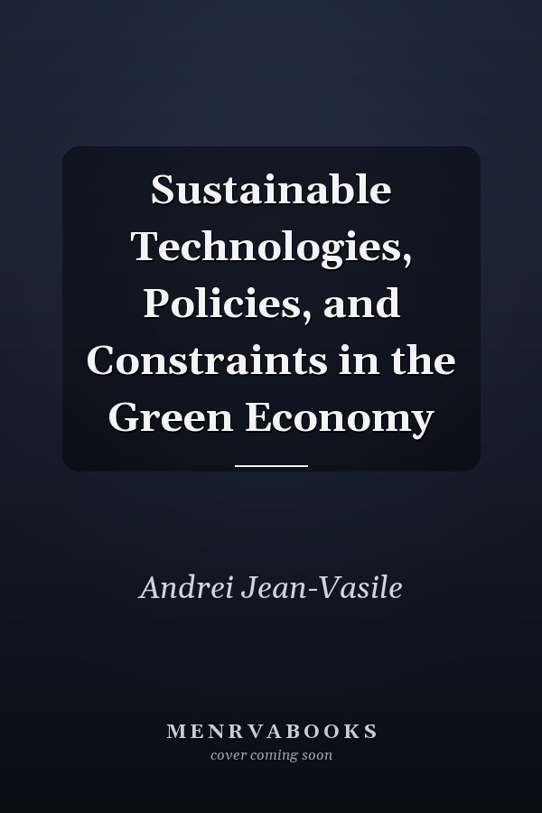 Sustainable Technologies, Policies, and Constraints in the Green Economy