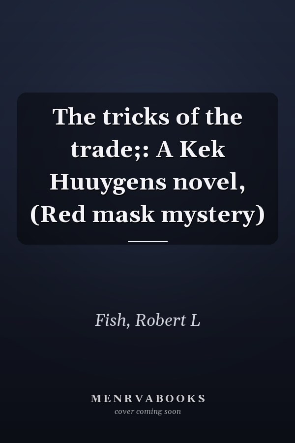 The tricks of the trade;: A Kek Huuygens novel, (Red mask mystery)