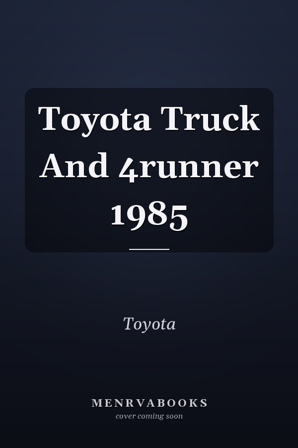 Toyota Truck and 4Runner 1985