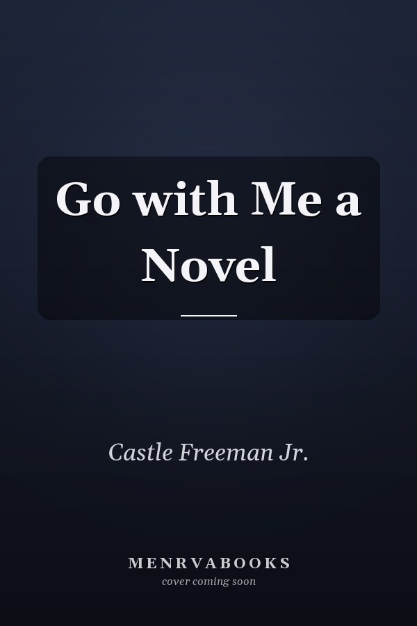 Go with Me a Novel