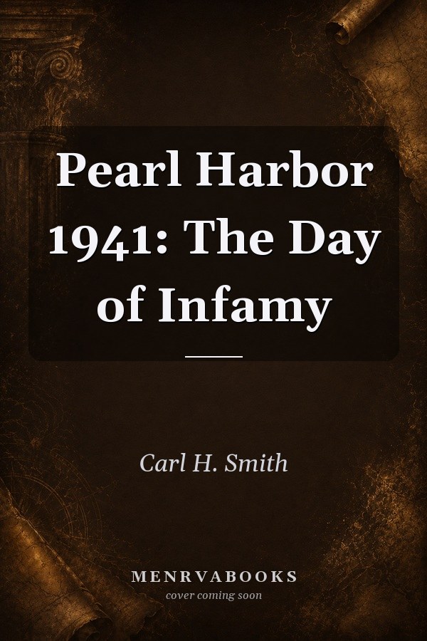 Pearl Harbor 1941: The Day of Infamy