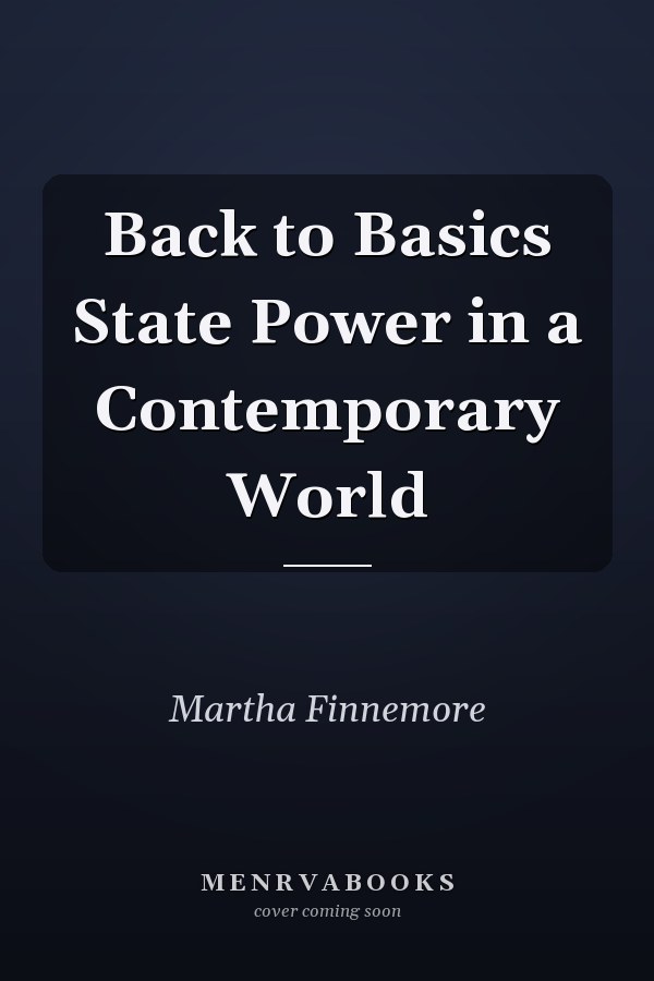 Back to Basics State Power in a Contemporary World