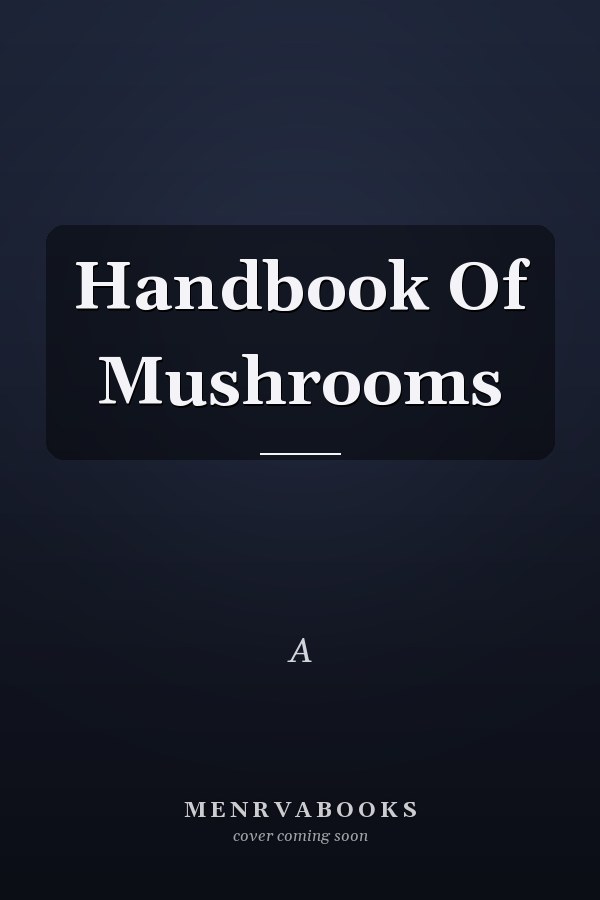 Handbook Of Mushrooms