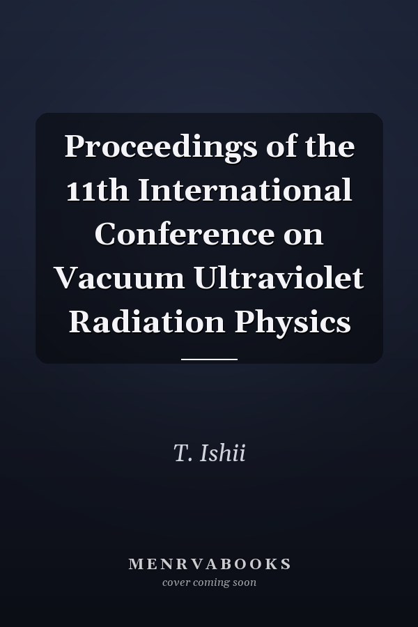 Proceedings of the 11th International Conference on Vacuum Ultraviolet Radiation Physics