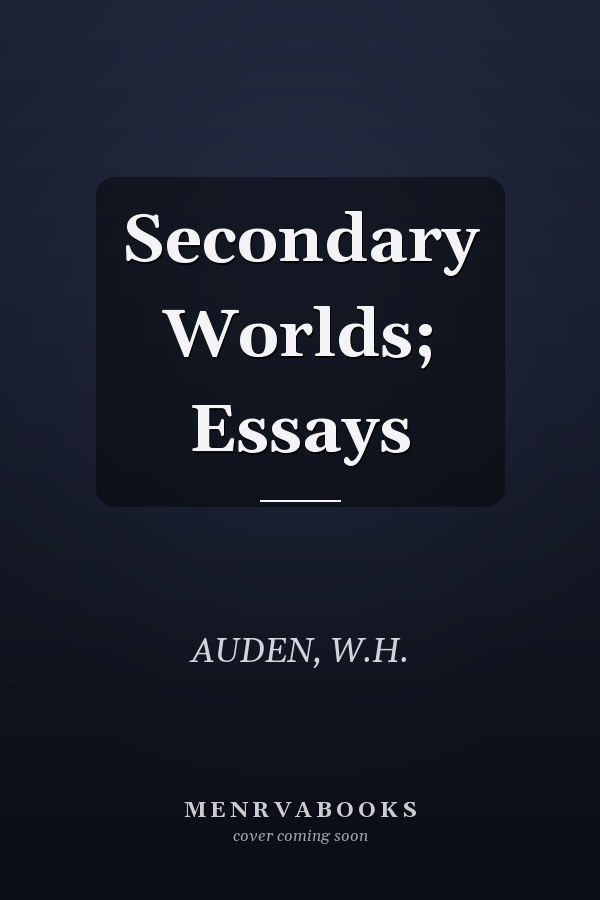 Secondary Worlds; Essays